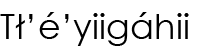Navajo Name (shown as image because
some glyphs in Navajo cannot be
conveyed as text)