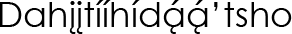 Navajo Name (shown as image because
					some glyphs in Navajo cannot be
					conveyed as text)