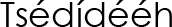 Navajo Name (shown as image because
					some glyphs in Navajo cannot be
					conveyed as text)