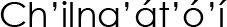 Navajo Name (shown as image because
					some glyphs in Navajo cannot be
					conveyed as text)