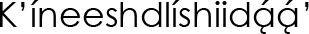 Navajo Name (shown as image because
					some glyphs in Navajo cannot be
					conveyed as text)
