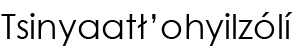 Navajo Name (shown as image because
					some glyphs in Navajo cannot be
					conveyed as text)