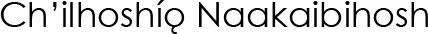 Navajo Name (shown as image because
					some glyphs in Navajo cannot be
					conveyed as text)