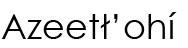 Navajo Name (shown as image because
					some glyphs in Navajo cannot be
					conveyed as text)